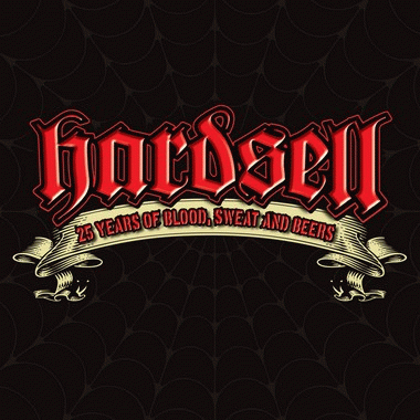 Hardsell : 25 Years of Blood, Sweat and Beers Hardsell : 25 Years of Blood, Sweat and Beers